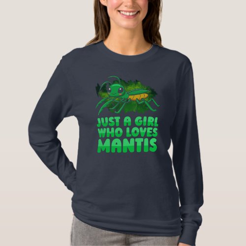 Just A Girl Who Loves Mantis Entomology Praying T_Shirt