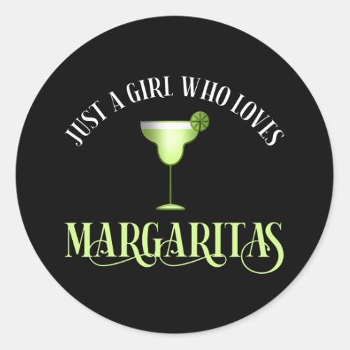 Just A Girl Who Loves Margaritas Classic Round Sticker