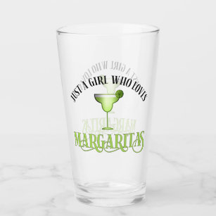 Just A Girl Who Loves Margaritas Glass