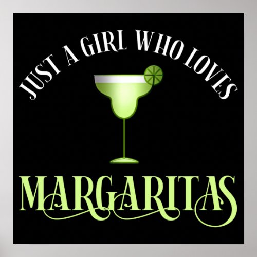 Just A Girl Who Loves Margaritas Poster