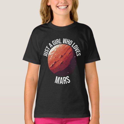 Just A Girl Who Loves Mars T_Shirt