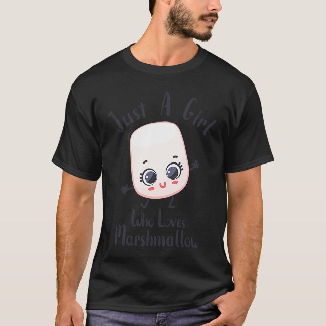 Just a girl who loves Marshmallow Cute Marshmallow T-Shirt (Front)