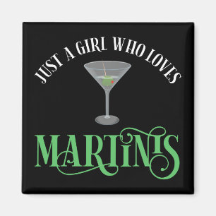 Just A Girl Who Loves Martinis Magnet