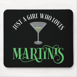 Just A Girl Who Loves Martinis Mouse Pad