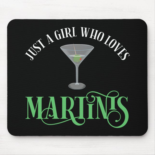 Just A Girl Who Loves Martinis Mouse Pad (Front)