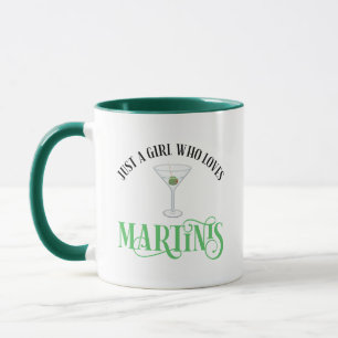 Just A Girl Who Loves Martinis Mug