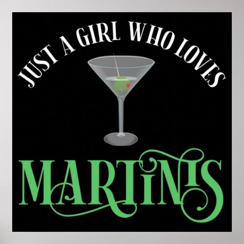 Just A Girl Who Loves Martinis Poster