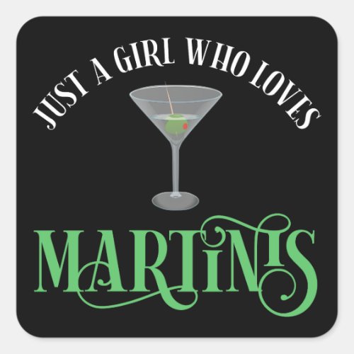 Just A Girl Who Loves Martinis Square Sticker