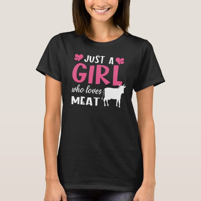 Just A Girl Who Loves Meat Carnivore Diet T-Shirt (Front)