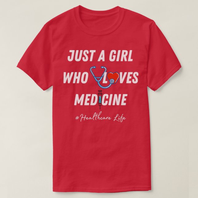 Just A Girl Who Loves Medicine White Text T-Shirt (Design Front)