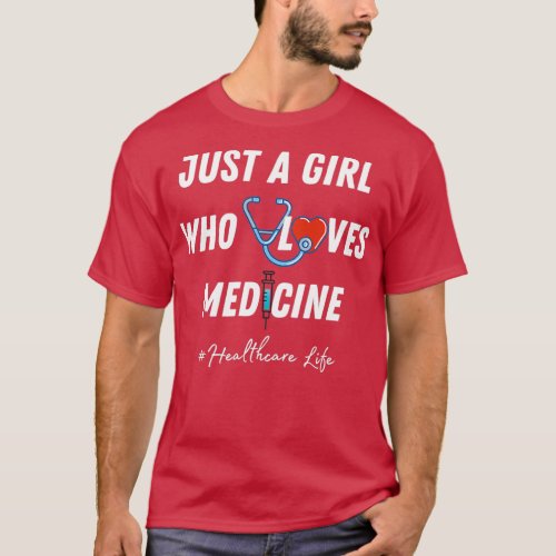 Just A Girl Who Loves Medicine White Text T_Shirt