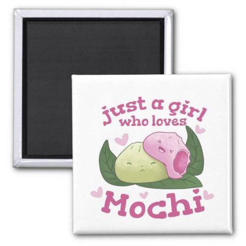 JUST A GIRL WHO LOVES MOCHI MAGNET
