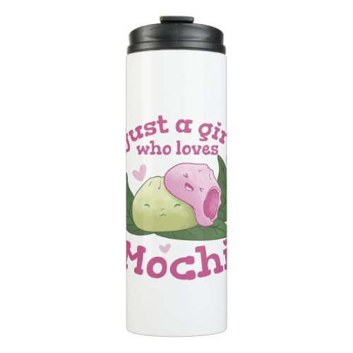 JUST A GIRL WHO LOVES MOCHI THERMAL TUMBLER