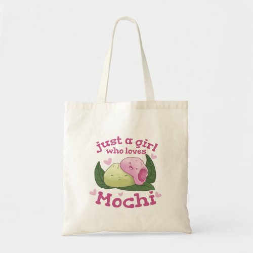 JUST A GIRL WHO LOVES MOCHI TOTE BAG