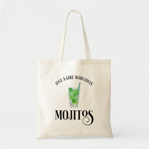 Just A Girl Who Loves Mojitos Tote Bag