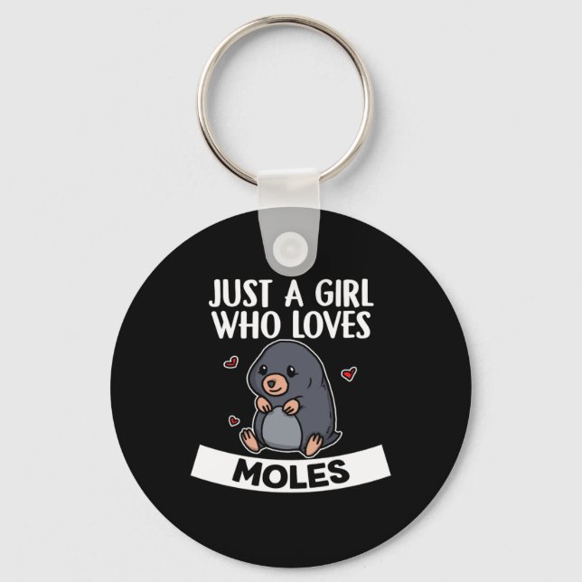 Just A Girl Who Loves Moles Cute Mole Costume Keychain (Front)