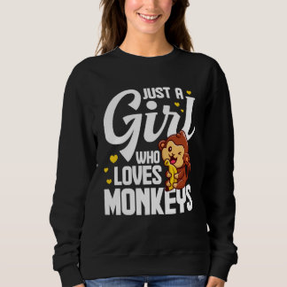 Just A Girl Who Loves Monkeys  Monkey  Banana Sweatshirt