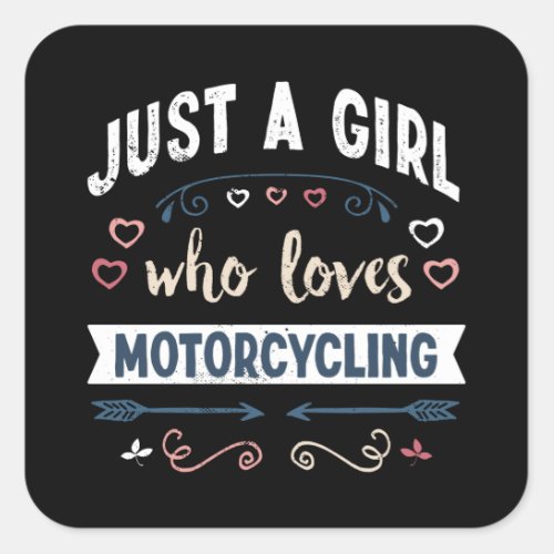 Just a Girl who loves Motorcycling Funny Gifts Square Sticker