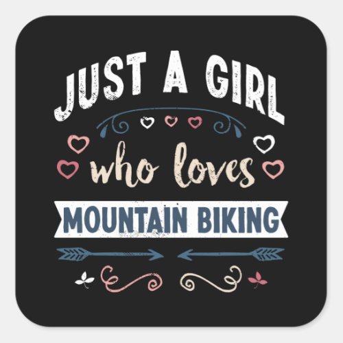 Just a Girl who loves Mountain biking Funny Gifts Square Sticker