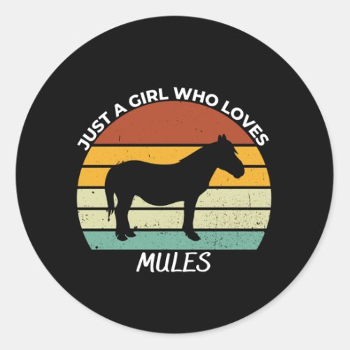 Just a girl who loves mules classic round sticker