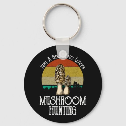 Just A Girl Who Loves Mushroom Hunting _ Morels Keychain