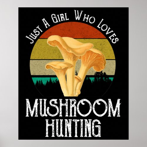 Just A Girl Who Loves Mushroom Hunting Poster