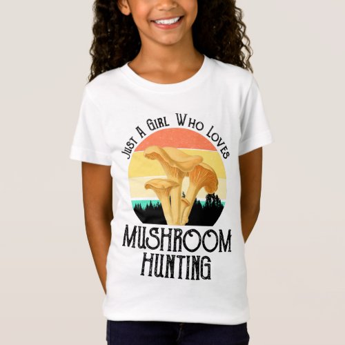 Just A Girl Who Loves Mushroom Hunting T_Shirt