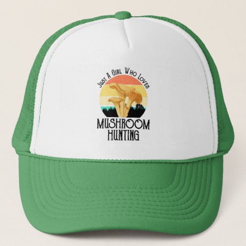 Just A Girl Who Loves Mushroom Hunting Trucker Hat