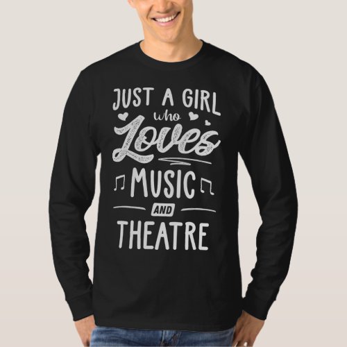 Just A Girl Who Loves Music And Theatre Women T_Shirt