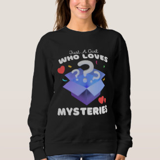 Just A Girl Who Loves Mysteries Cute Girls Myster Sweatshirt