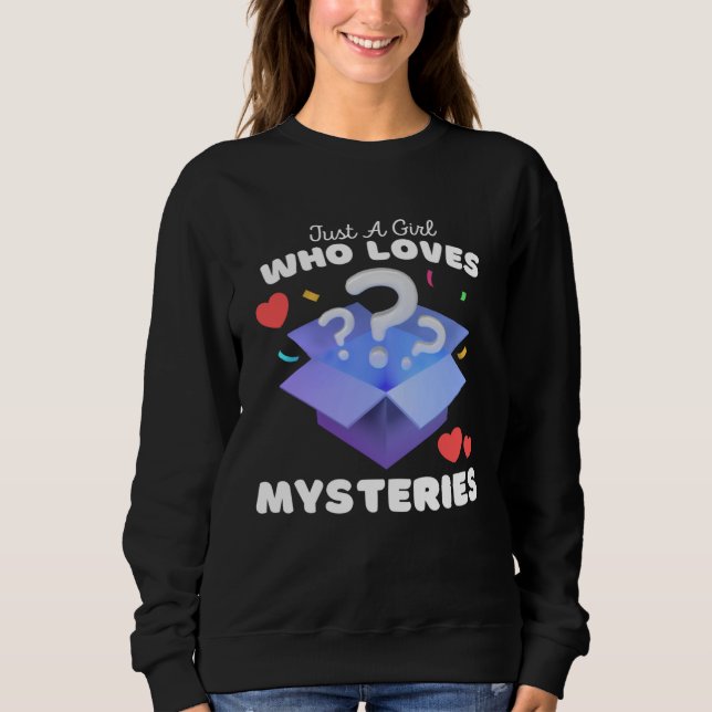 Just A Girl Who Loves Mysteries  Cute Girls Myster Sweatshirt (Front)