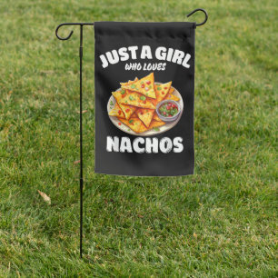 Just A Girl Who Loves Nachos Funny Food Lover Garden Flag