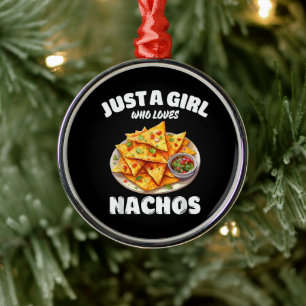 Just A Girl Who Loves Nachos Funny Food Lover Metal Ornament
