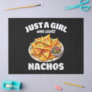 Just A Girl Who Loves Nachos Funny Food Lover Tissue Paper