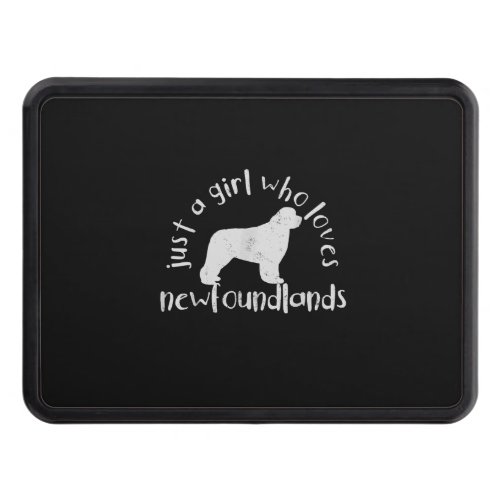 Just A Girl Who Loves newfoundland dog product Hitch Cover