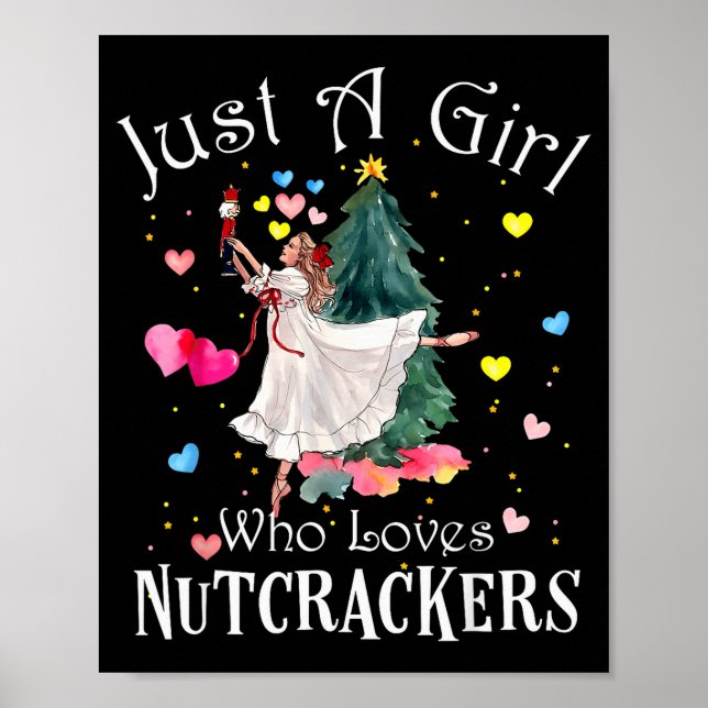 Just A Girl Who Loves Nutcrackers Funny Ballet Chr Poster (Front)