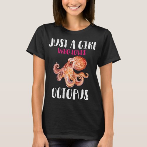Just A Girl Who Loves Octopus Funny Sea Animal Gif T_Shirt