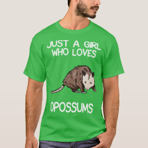 Just A Girl Who Loves Opossums 1 T-Shirt
