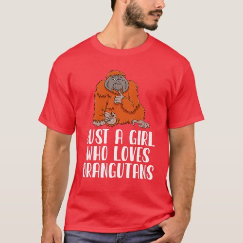 Just A Girl Who Loves Orangutans T_Shirt