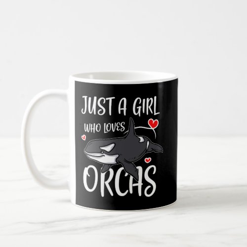 Just A Girl Who Loves Orcas Cute Killer Whales Cos Coffee Mug