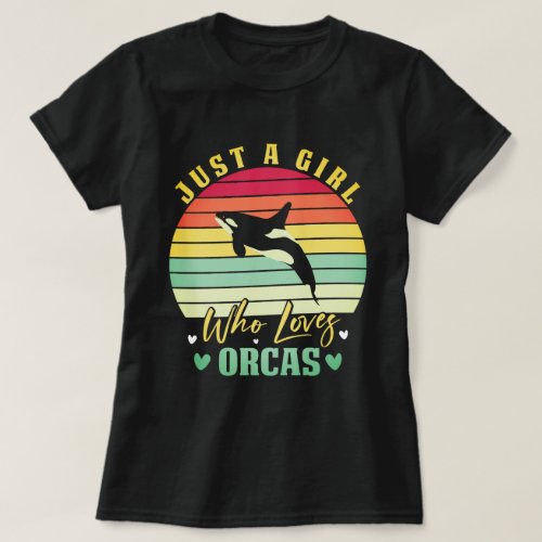 Just A Girl Who Loves Orcas Killer Whales Sea Ocea T_Shirt
