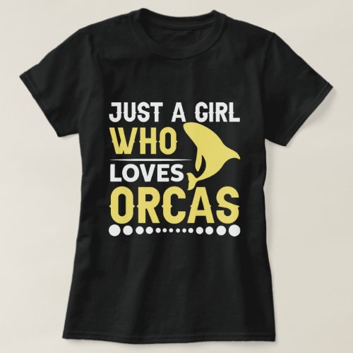 JUST a GIRL WHO LOVES ORCAS Sublimation T_Shirt