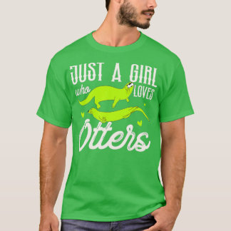 Just A Girl Who Loves Otters   1  T-Shirt