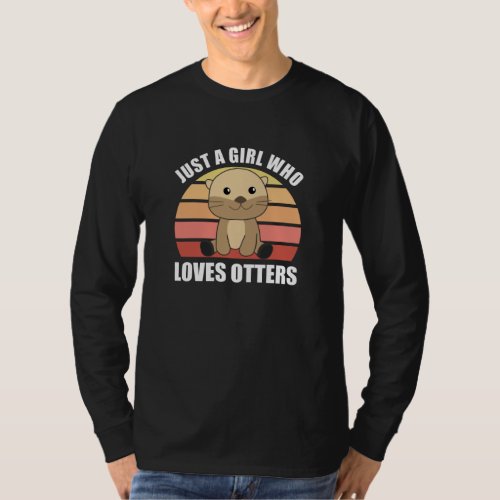 Just a Girl Who Loves otters _ Cute otter T_Shirt