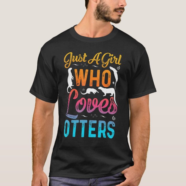 Just A Girl Who Loves Otters Funny Otter lovers T-Shirt (Front)