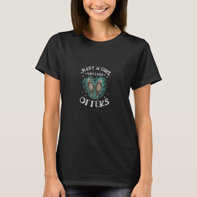 Just A Girl Who Loves Otters Sea Otters  Distresse T-Shirt (Front)