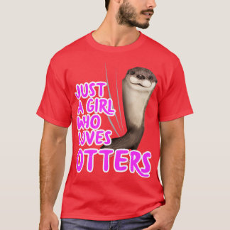 Just A Girl Who Loves Otters T-Shirt
