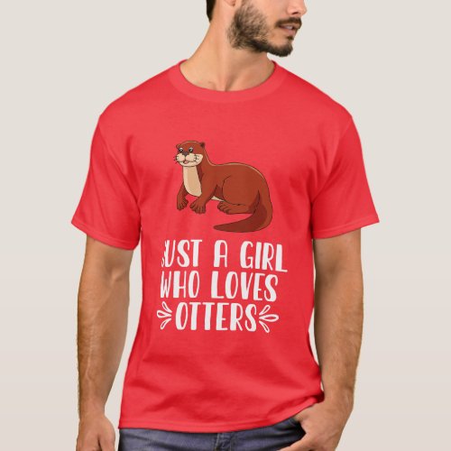 Just A Girl Who Loves Otters T_Shirt