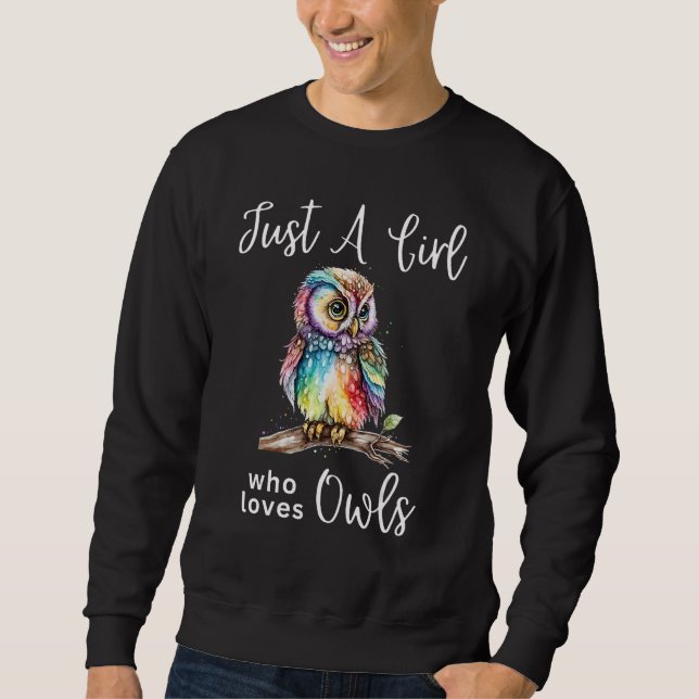 Just A Girl Who Loves Owls Beautiful Rainbow Owl Sweatshirt (Front)