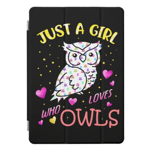 Just A Girl Who Loves Owls Gift Women Owl iPad Pro Cover